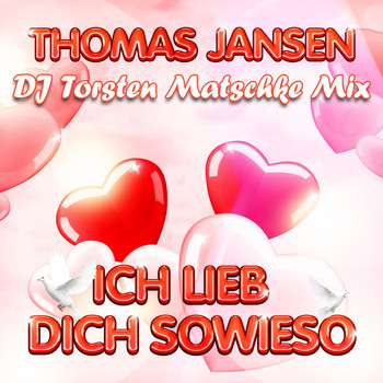 Thomas Jansen - Ich lieb dich sowieso (DJ Torsten Matschke Mix)