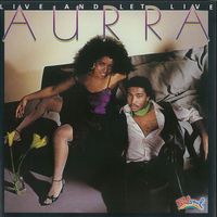Aurra - Live and Let Live