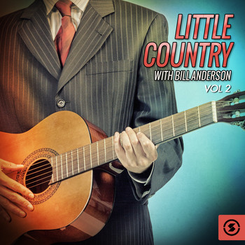 Bill Anderson - Little Country with Bill Anderson, Vol. 2