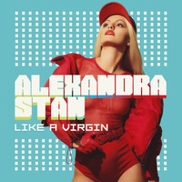 Alexandra Stan - Like a Virgin