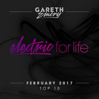 Gareth Emery - Electric For Life Top 10 - February 2017