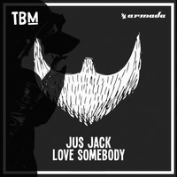 Jus Jack - Love Somebody