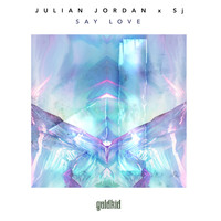Julian Jordan X Sj - Say Love