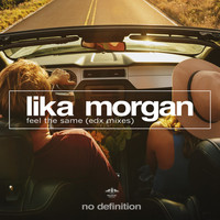 Lika Morgan - Feel the Same (EDX Mixes)