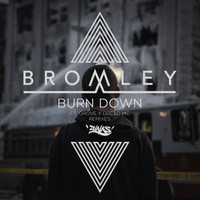 Bromley - Burn Down (Remixes)