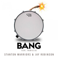 Stanton Warriors, Jay Robinson - Bang