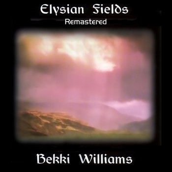 Bekki Williams - Elysian Fields (Remastered)