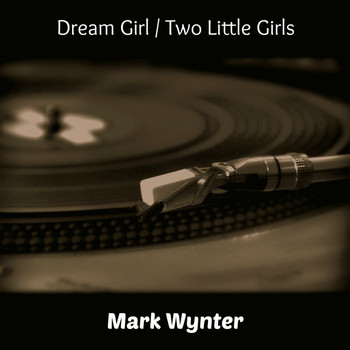 Mark Wynter - Dream Girl / Two Little Girls