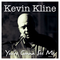 Kevin Kline - You're Gonna See Me (Studio Version)