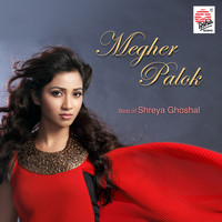 Shreya Ghoshal - Megher Palok