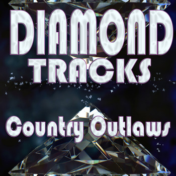 Various Artists - Diamond Tracks Country Outlaws