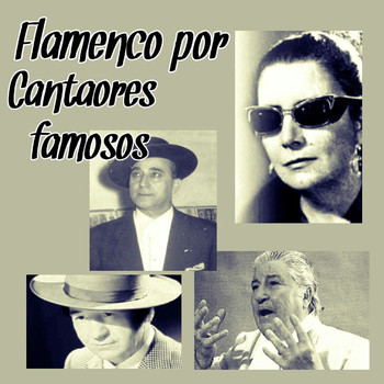 Varios Artistas - Flamenco por Cantaores Famosos