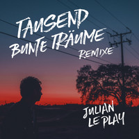 Julian le Play - Tausend bunte Träume (Remixe)