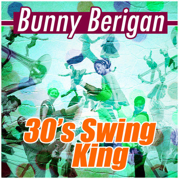 Bunny Berigan - 30's Swing King