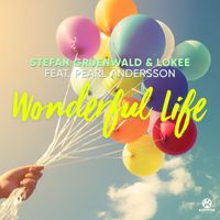 Stefan Gruenwald & Lokee - Wonderful Life (feat. Pearl Andersson)