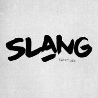 Slang - Sweet Lies (Explicit)