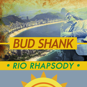 Bud Shank - Rio Rhapsody