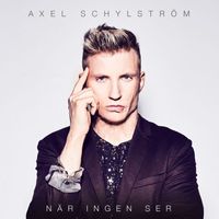 Axel Schylström - När ingen ser
