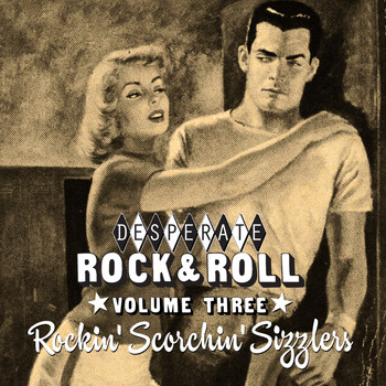 Various Artists - Desperate Rock'n'roll Vol. 3, Rockin' Scorchin' Sizzlers