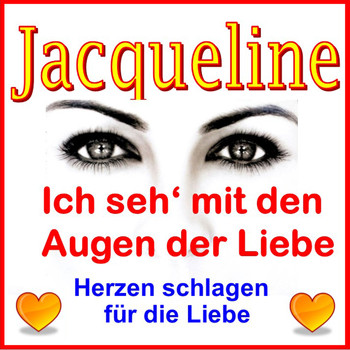Jacqueline - Ich seh' mit den Augen der Liebe