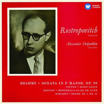 Mstislav Rostropovich - Brahms: Cello Sonata No. 2 & Works by Popper, Debussy & Scriabin