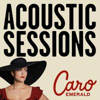 Caro Emerald - The Shocking Miss Emerald Acoustic Sessions (Acoustic Sessions)
