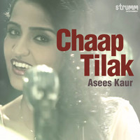 Asees Kaur - Chaap Tilak - Single
