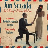 Jon Secada - To Beny Moré With Love (feat. The Charlie Sepulveda Big Band)