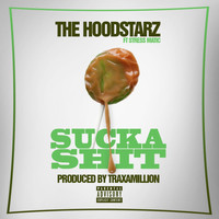 The HoodStarz - Sucka Sh*t (feat. Stresmatic) (Explicit)