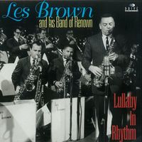 Les Brown And His Band Of Renown - Lullaby in Rhythm