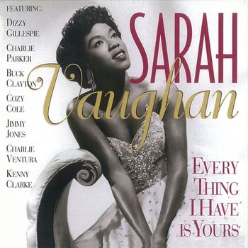 Sarah Vaughan - Every Thing I Have Is Yours