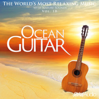 Global Journey - The World's Most Relaxing Music with Nature Sounds, Vol.18: Ocean Guitar