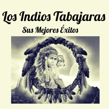 Los Indios Tabajaras - Sus Mejores Éxitos