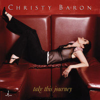 Christy Baron - Take This Journey
