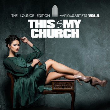 Various Artists - This Is My Church, Vol. 4 (The Lounge Edition)