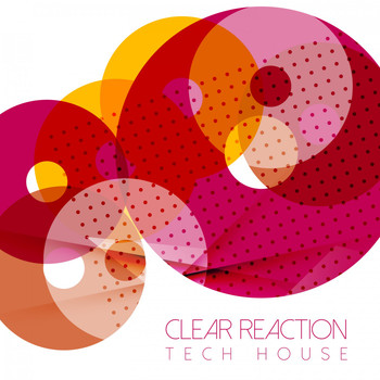 Various Artists - Clear Reaction: Tech House