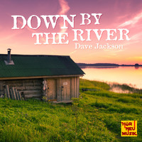 Dave Jackson - Down by the River