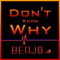 BenJo - Don't Know Why