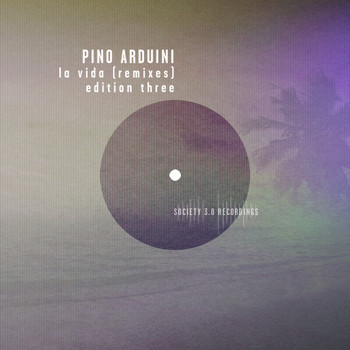 Pino Arduini - La Vida (Remixes): Edition Three