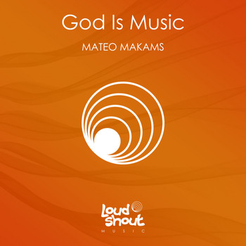 Mateo Makams - God Is Music