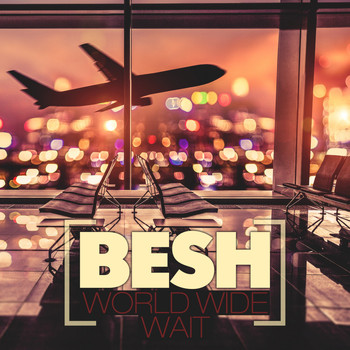 Besh - World Wide Wait