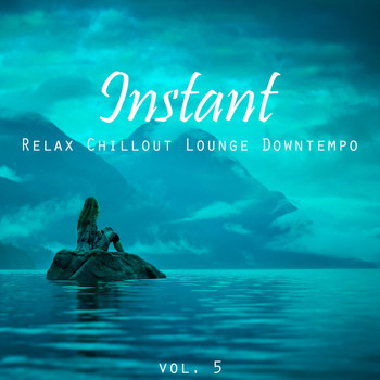 Various Artists - Instant (Relax, Chillout, Lounge, Downtempo), Vol. 5