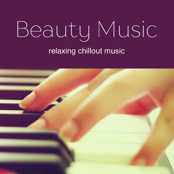 Various Artists - Beautiful Music - Beauty Chillout Music 2017