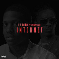 Lil Durk - Internet (feat. Young Thug) (Explicit)