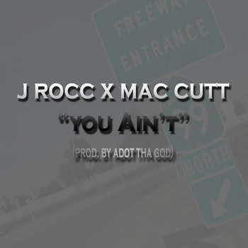J Rocc - You Ain't (feat. Mac Cutt) (Explicit)
