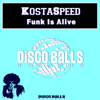 KostaSpeed - Funk Is Alive