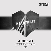 Acidbro - Connected EP