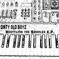 Dirty Old Boyz - Restyling The Samples EP