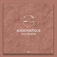 Audionatique - High Tension EP