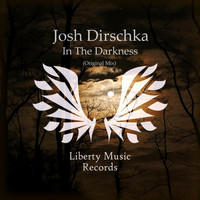 Josh Dirschka - In The Darkness